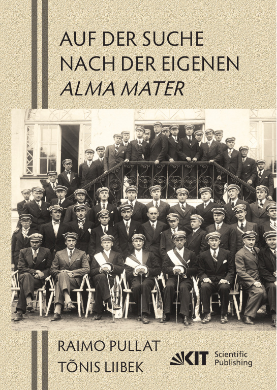 Buchcover "Auf der Suche nach der eigenen Alma Mater. Ingenieure und Architekten aus Estland, die vor dem Zweiten Weltkrieg an Technischen Universitäten Europas studiert haben"